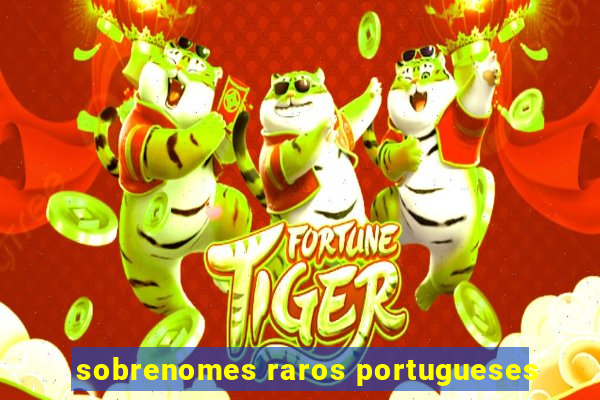 sobrenomes raros portugueses